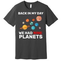 Back In My Day We Had Nine Planets Premium T-Shirt