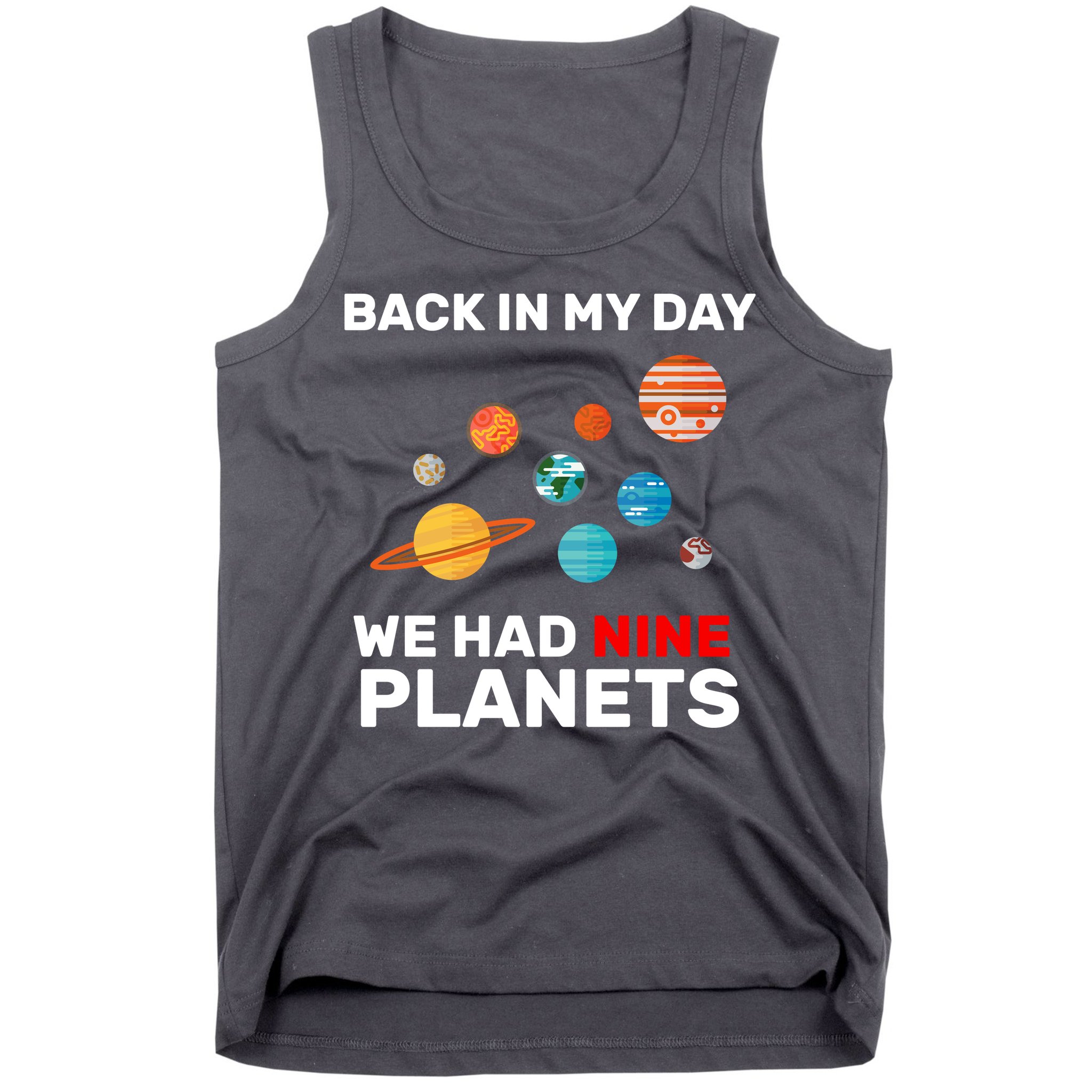 Back In My Day We Had Nine Planets Tank Top