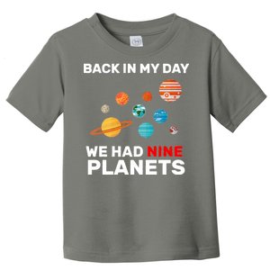 Back In My Day We Had Nine Planets Toddler T-Shirt