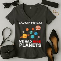 Back In My Day We Had Nine Planets Women's V-Neck T-Shirt