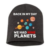 Back In My Day We Had Nine Planets Short Acrylic Beanie