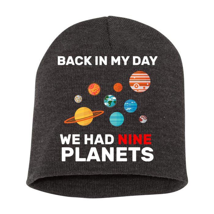 Back In My Day We Had Nine Planets Short Acrylic Beanie