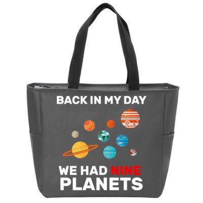 Back In My Day We Had Nine Planets Zip Tote Bag