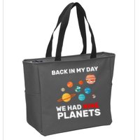 Back In My Day We Had Nine Planets Zip Tote Bag