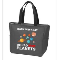Back In My Day We Had Nine Planets Zip Tote Bag