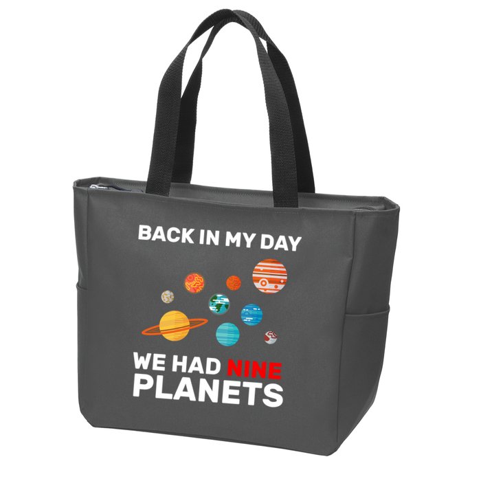 Back In My Day We Had Nine Planets Zip Tote Bag