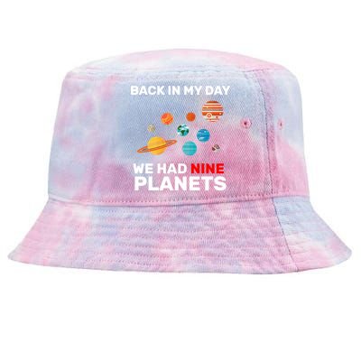 Back In My Day We Had Nine Planets Tie-Dyed Bucket Hat