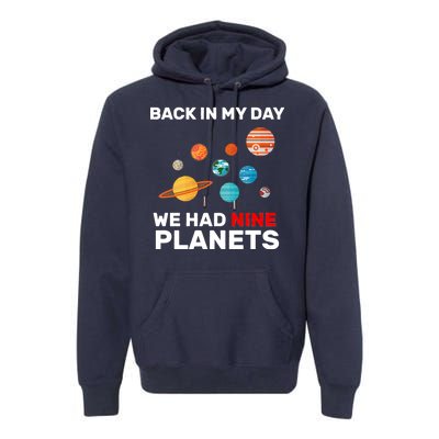 Back In My Day We Had Nine Planets Premium Hoodie