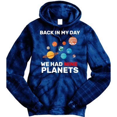 Back In My Day We Had Nine Planets Tie Dye Hoodie