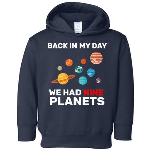 Back In My Day We Had Nine Planets Toddler Hoodie