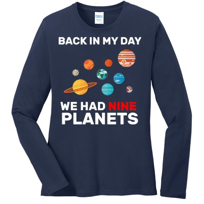 Back In My Day We Had Nine Planets Ladies Long Sleeve Shirt