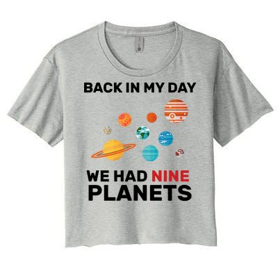 Back In My Day We Had Nine Planets Women's Crop Top Tee