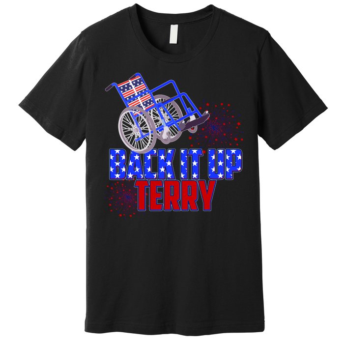 Back It Up Terry Fourth of July Fireworks Premium T-Shirt