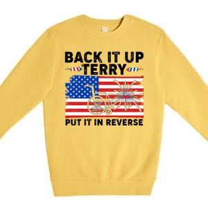 Back It Up Terry Put It In Reverse Funny Fireworks Premium Crewneck Sweatshirt