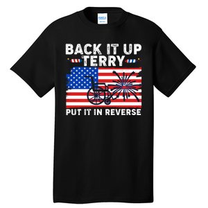 Back It Up Terry Put It In Reverse Funny Fireworks Tall T-Shirt