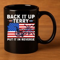 Back It Up Terry Put It In Reverse Funny Fireworks 11oz C Handle Ceramic Mug