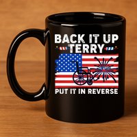 Back It Up Terry Put It In Reverse Funny Fireworks 11oz C Handle Ceramic Mug
