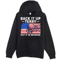 Back It Up Terry Put It In Reverse Funny Fireworks Premium Pullover Hoodie