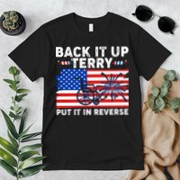 Back It Up Terry Put It In Reverse Funny Fireworks Premium T-Shirt