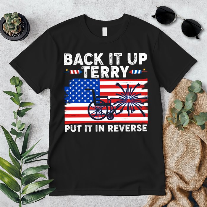 Back It Up Terry Put It In Reverse Funny Fireworks Premium T-Shirt