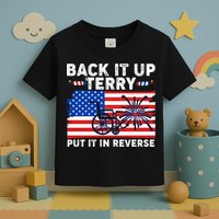 Back It Up Terry Put It In Reverse Funny Fireworks Toddler T-Shirt