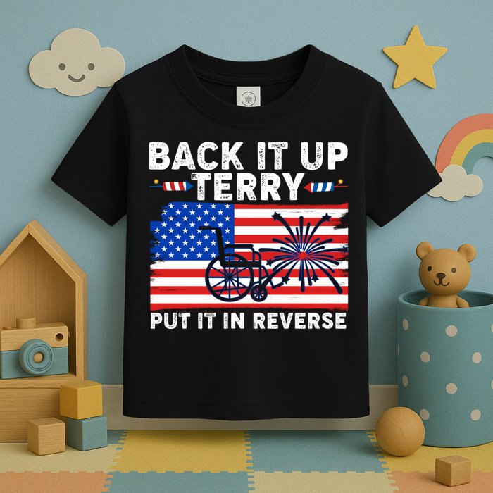 Back It Up Terry Put It In Reverse Funny Fireworks Toddler T-Shirt