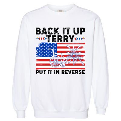 Back It Up Terry Put It In Reverse Funny Fireworks Garment-Dyed Sweatshirt