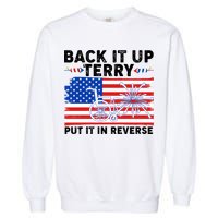 Back It Up Terry Put It In Reverse Funny Fireworks Garment-Dyed Sweatshirt