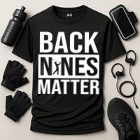 Back Nines Matter Performance Shirt