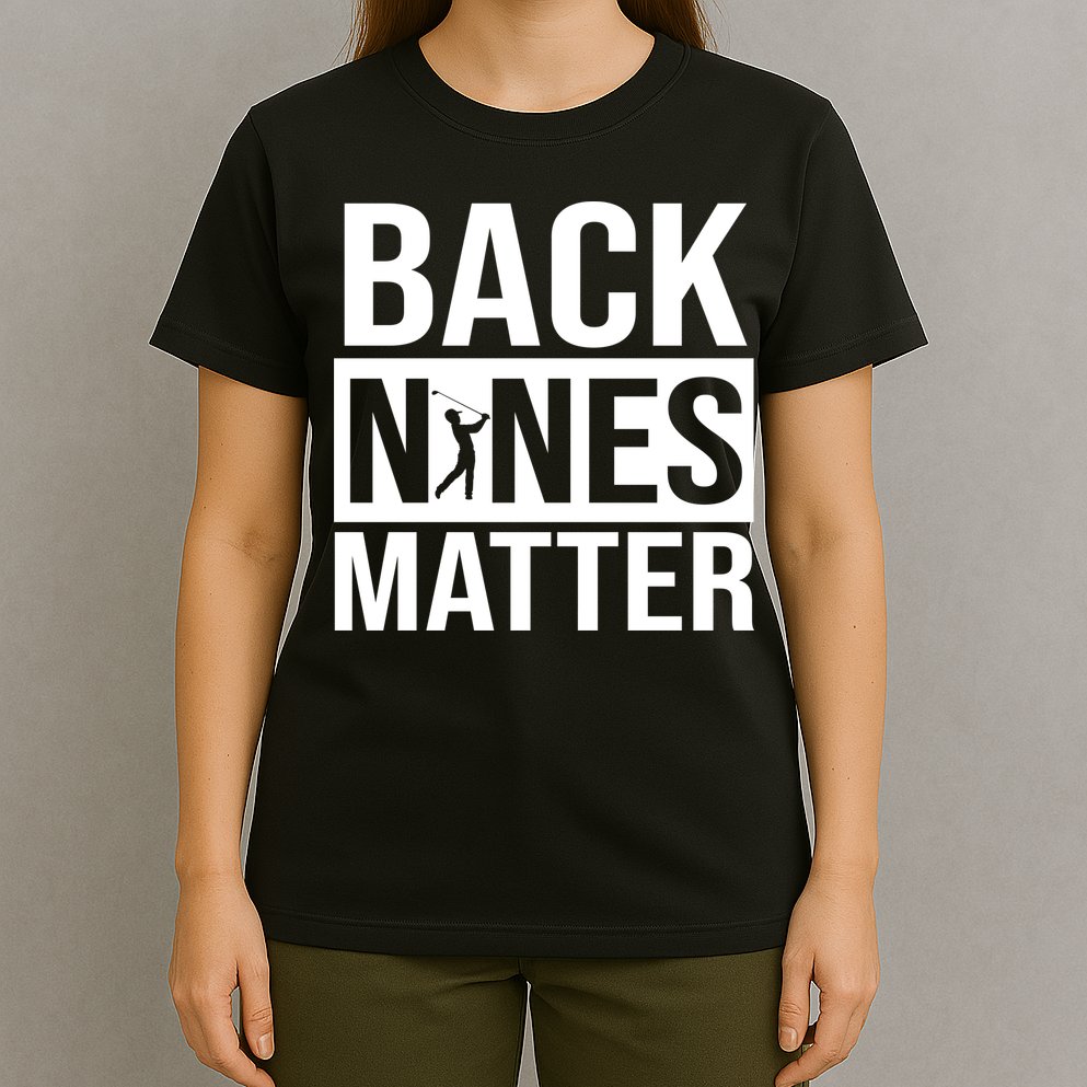 Back Nines Matter T-Shirt