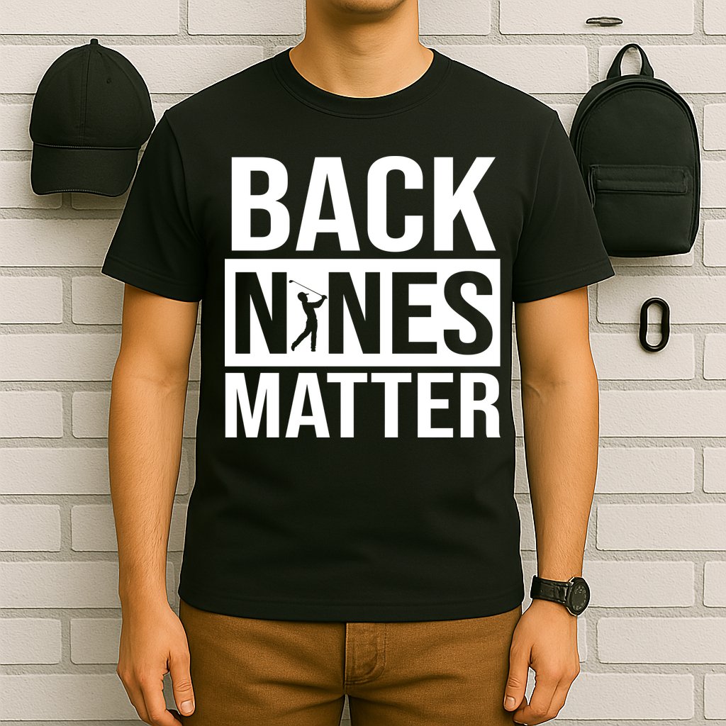 Back Nines Matter T-Shirt