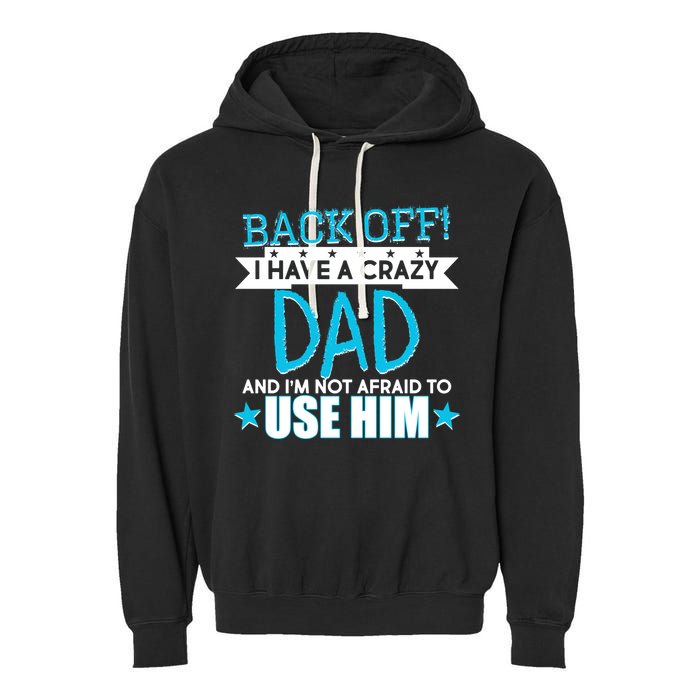 Back Off I Have a Crazy Dad Blue Imprint Garment-Dyed Fleece Hoodie