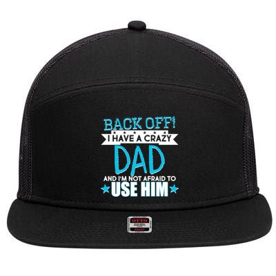 Back Off I Have a Crazy Dad Blue Imprint 7 Panel Mesh Trucker Snapback Hat
