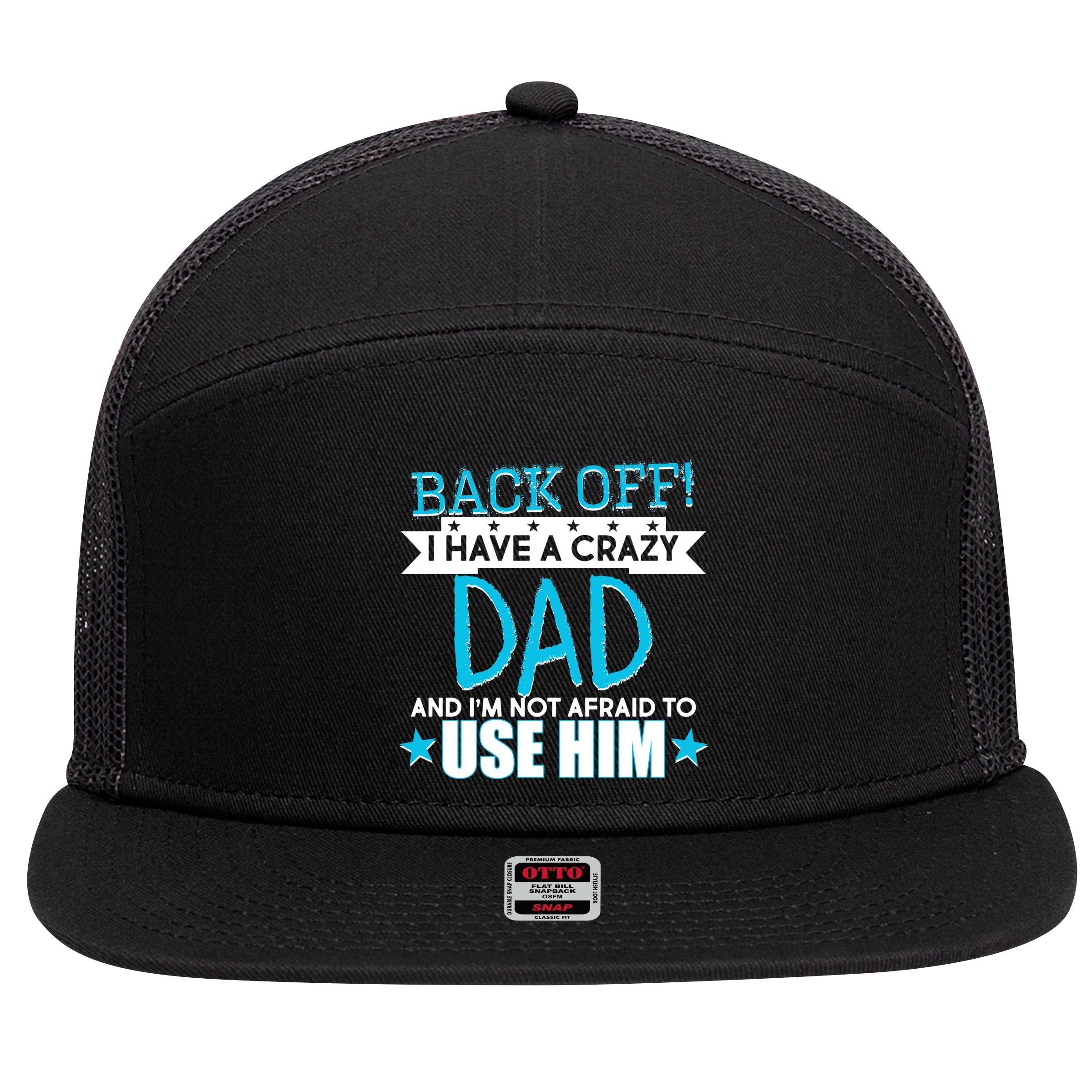 Back Off I Have a Crazy Dad Blue Imprint 7 Panel Mesh Trucker Snapback Hat