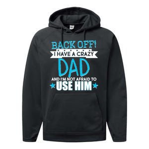 Back Off I Have a Crazy Dad Blue Imprint Performance Fleece Hoodie