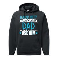 Back Off I Have a Crazy Dad Blue Imprint Performance Fleece Hoodie