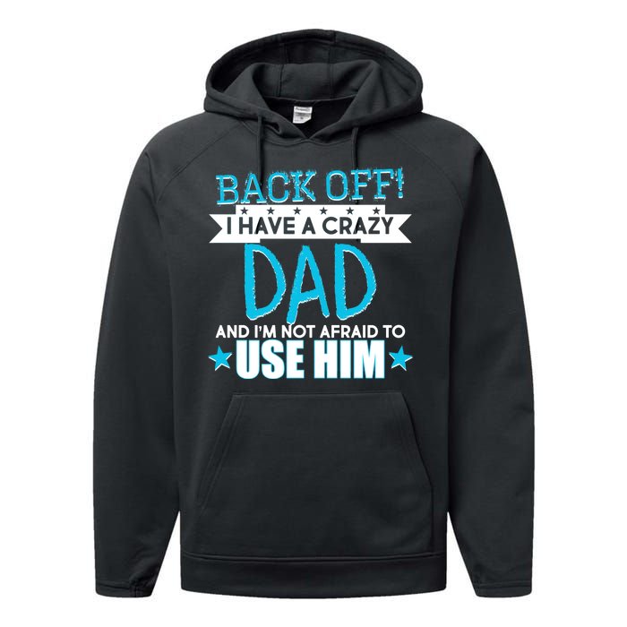 Back Off I Have a Crazy Dad Blue Imprint Performance Fleece Hoodie