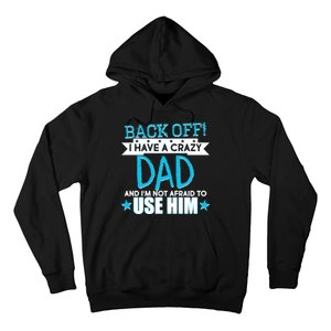 Back Off I Have a Crazy Dad Blue Imprint Hoodie