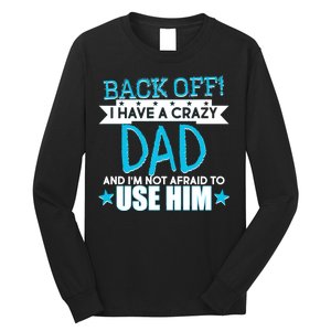 Back Off I Have a Crazy Dad Blue Imprint Long Sleeve Shirt