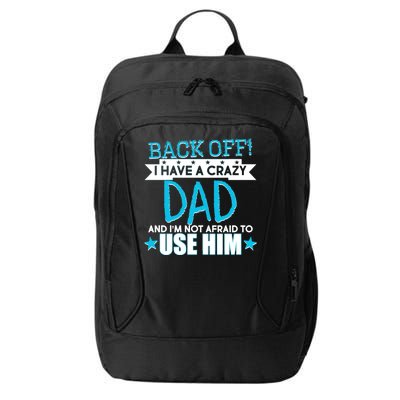 Back Off I Have a Crazy Dad Blue Imprint City Backpack