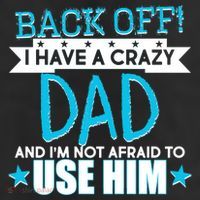Back Off I Have a Crazy Dad Blue Imprint 11oz C Handle Ceramic Mug