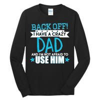 Back Off I Have a Crazy Dad Blue Imprint Tall Long Sleeve T-Shirt