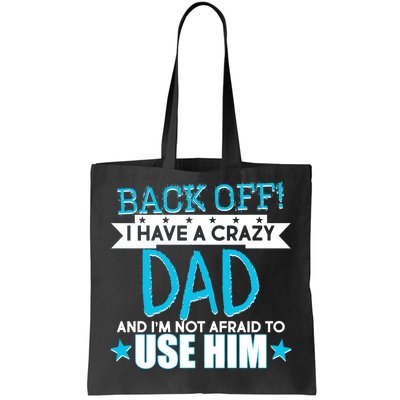 Back Off I Have a Crazy Dad Blue Imprint Tote Bag