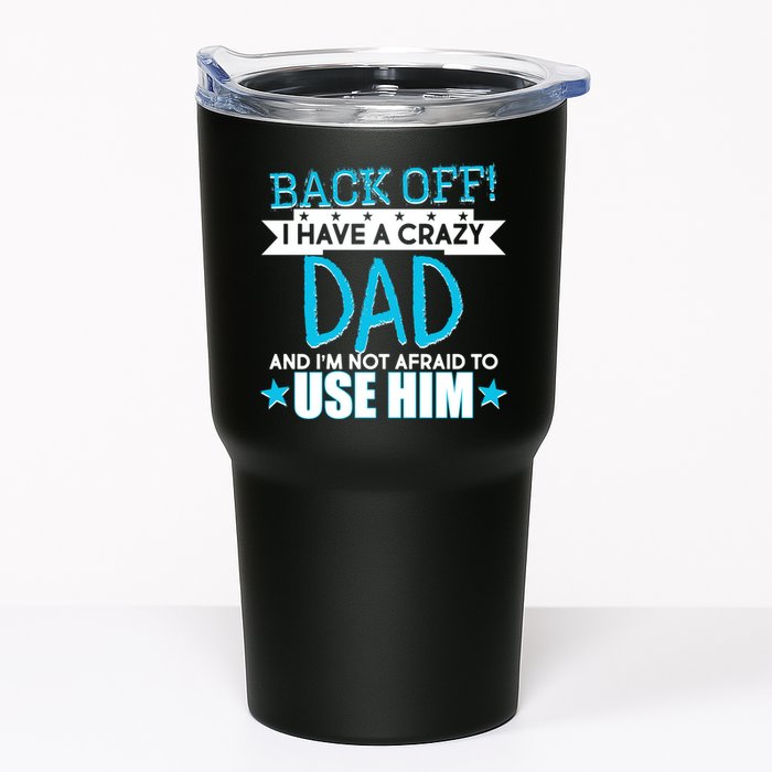 Back Off I Have a Crazy Dad Blue Imprint Tumbler