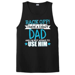 Back Off I Have a Crazy Dad Blue Imprint PosiCharge Competitor Tank