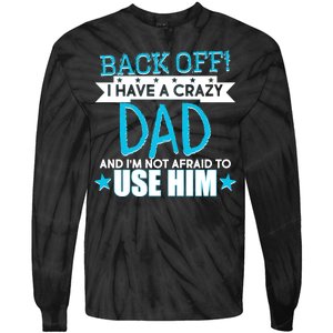 Back Off I Have a Crazy Dad Blue Imprint Tie-Dye Long Sleeve Shirt