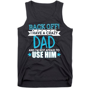 Back Off I Have a Crazy Dad Blue Imprint Tank Top