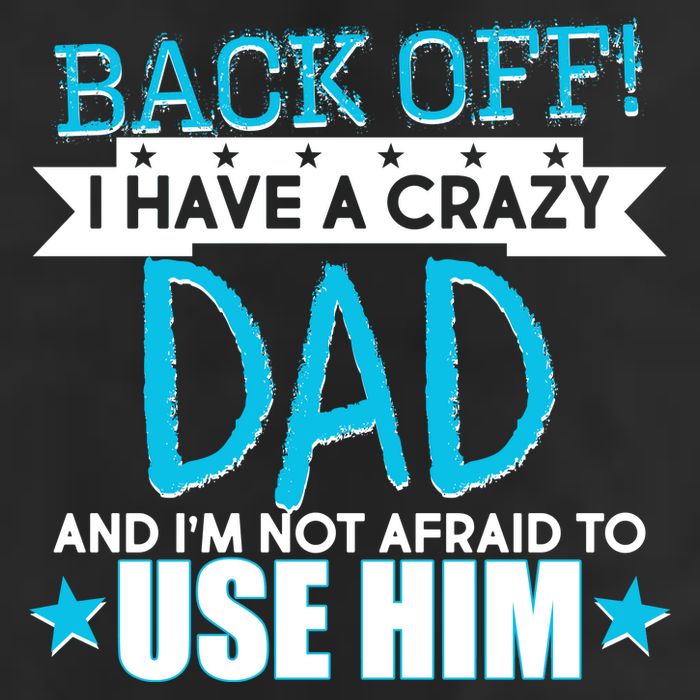 Back Off I Have a Crazy Dad Blue Imprint Golf Towel