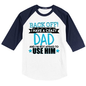 Back Off I Have a Crazy Dad Blue Imprint Baseball Sleeve Shirt