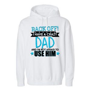 Back Off I Have a Crazy Dad Blue Imprint Garment-Dyed Fleece Hoodie